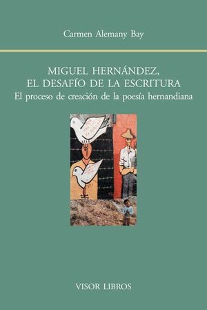 MIGUEL HERNÁNDEZ, EL DESAFÍO DE LA ESCRITURA.VISOR-RUST