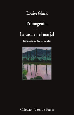 PRIMOGÉNITA ; LA CASA EN EL MARJAL