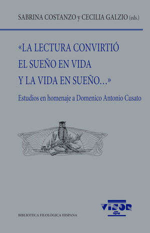 «LA LECTURA CONVIRTIÓ EL SUEÑO EN VIDA Y LA VIDA EN SUEÑO...»