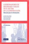 COORDINADORES DE SEGURIDAD Y SALUD EN EL SECTOR DE LA CONSTRUCCION. MANUAL PARA