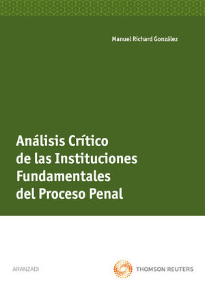 ANALISIS CRITICO INSTITUCIONES FUNDAMENTALES PROCESO PENAL