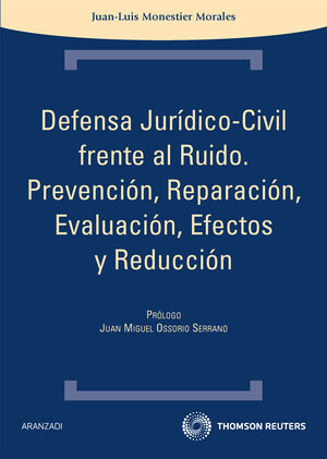 DEFENSA JURIDICO-CIVIL FRENTE AL RUIDO. PREVENCION, REPARACION,