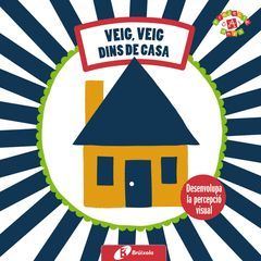 LES MEVES PRIMERES IMATGES. VEIG, VEIG. DINS DE CASA