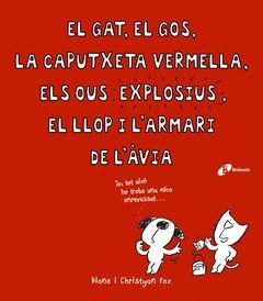 EL GAT, EL GOS, LA CAPUTXETA VERMELLA, ELS OUS EXPLOSIUS, EL LLOP I L'ARMARI...BRUIXOLA-INF-DURA