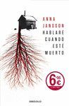 HABLARE CUANDO ESTE MUERTO.DEBOLSILLO-DURA