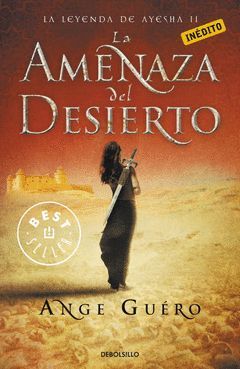 AMENAZA DEL DESIERTO.LEYENDA DE AYESHA 2. DEBOLS
