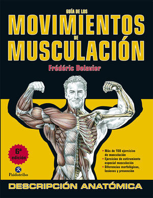 GUIA DE LOS MOVIMIENTOS DE MUSCULACION DESCRIPCION ANATOMICA (COLOR)