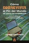 CÓMO SOBREVIVIR AL FIN DEL MUNDO TAL COMO LO CONOCEMOS.PAIDOTRIBO-RUST