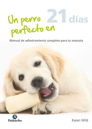 PERRO PERFECTO EN 21 DÍAS,UN