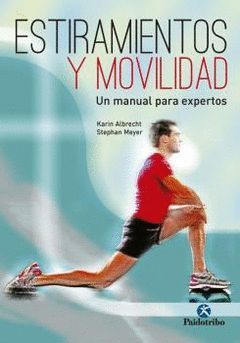 ESTIRAMIENTOS Y MOVILIDAD. UN MANUAL PARA EXPERTOS