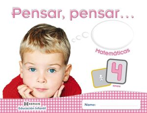 PENSAR, PENSAR... MATEMÁTICAS 4 ANOS