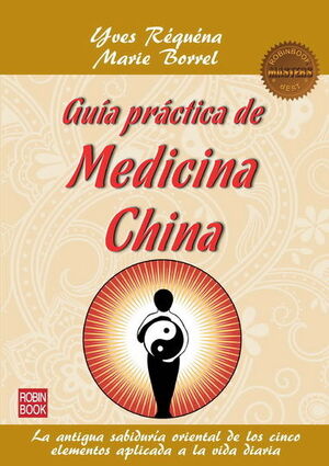 GUÍA PRÁCTICA DE MEDICINA CHINA. ROBIN BOOK-RUST