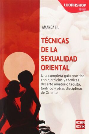 TECNICAS DE LA SEXUALIDAD ORIENTAL. ROBIN BOOK