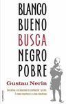 BLANCO BUENO BUSCA NEGRO POBRE. ROCA-RUST