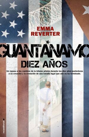 GUANTANAMO. DIEZ AÑOS. ROCA-RUST