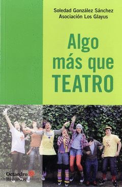 ALGO MÁS QUE TEATRO