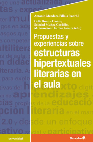 PROPUESTAS Y EXPERIENCIAS SOBRE ESTRUCTURAS HIPERTEXTUALES LITERARIAS EN EL AULA