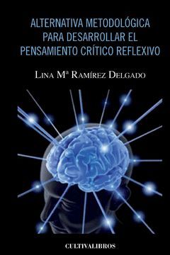 ALTERNATIVA METODOLÓGICA PARA DESARROLLAR EL PENSAMIENTO CRÍTICO REFLEXIVO