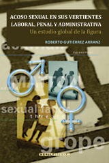 ACOSO SEXUAL EN SUS VERTIENTES LABORAL, PENAL Y ADMINISTRATIVA. UN ESTUDIO GLOBA