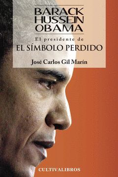 BARACK HUSEIN OBAMA: EL PRESIDENTE DE EL SÍMBOLO PERDIDO.