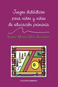 JUEGOS DIDÁCTICOS PARA NIÑOS Y NIÑAS DE EDUCACIÓN PRIMARÍA.