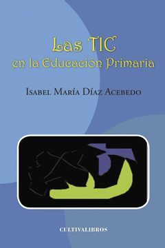 LAS TIC EN LA EDUCACIÓN PRIMARIA.