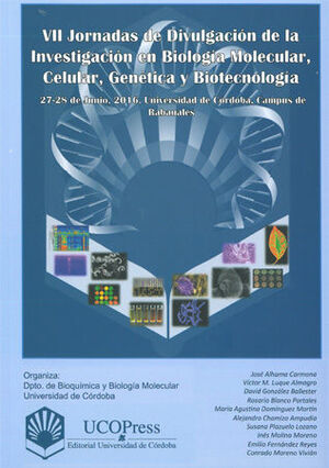 VII JORNADAS DIVULGACIOON INVESTIGACION BIOLOGIA MOLECULAR, CELULAR, GENETICA Y