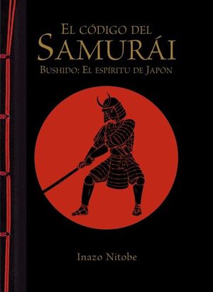 CÓDIGO DEL SAMURÁI,EL.BUSHIDO: EL ESPÍRITU DE JAPÓN.TIKAL