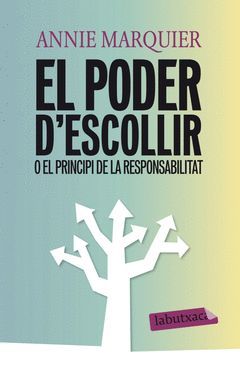 PODER D'ESCOLLIR O EL PRINCIPI DE LA RESPONSABILITAT,EL.LABUTXACA