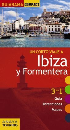 IBIZA Y FORMENTERA.UN CORTO VIAJE.ED17.ANAYA TOURING