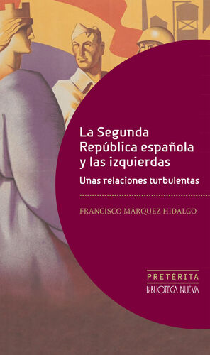 SEGUNDA REPUBLICA ESPAÑOLA Y LAS IZQUIERDAS,LA. BIBLIOTECA NUEVA
