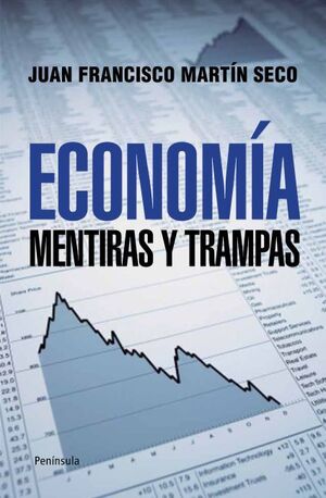 ECONOMÍA. MENTIRAS Y TRAMPAS.PENINSULA-RUST