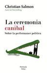 LA CEREMONIA CANÍBAL. SOBRE LA PERFORMANCE POLÍTICA.PENINSULA-RUST