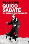 QUICO SABATE. EL ULTIMO GUERRILLERO.PENINSULA-RUST