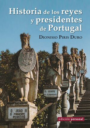 HISTORIA DE LOS REYES Y PRESIDENTES DE PORTUGAL