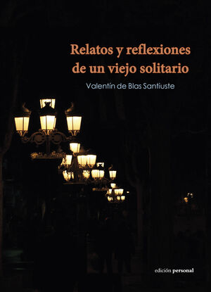 RELATOS Y REFLEXIONES DE UN VIEJO SOLITARIO