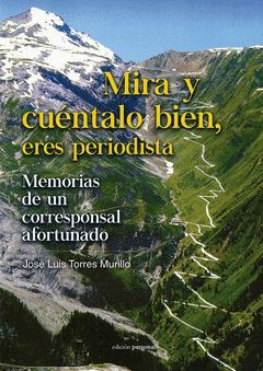 MIRA Y CUÉNTALO BIEN, ERES PERIODISTA