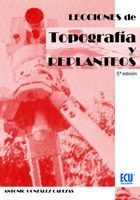 LECCIONES DE TOPOGRAFÍA Y REPLANTEOS. 5ª EDICIÓN