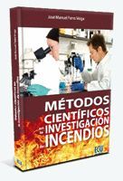 MÉTODOS CIENTÍFICOS EN LA INVESTIGACIÓN DE INCENDIOS