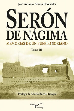 SERÓN DE NÁGIMA, MEMORIAS DE UN PUEBLO SORIANO TOMO III