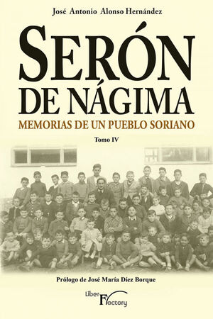 SERÓN DE NÁGIMA, MEMORIAS DE UN PUEBLO SORIANO TOMO IV