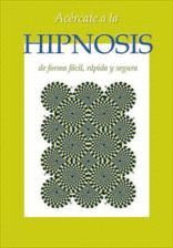 ACERCATE A LA HIPNOSIS DE FORMA FACIL RAPIDA Y SEGURA