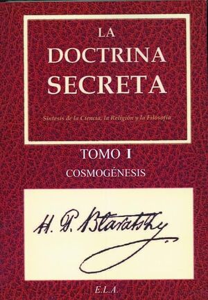 DOCTRINA SECRETA, LA. TOMO 001. COSMOGENESIS