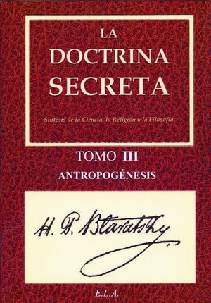 DOCTRINA SECRETA, LA. TOMO 003. ANTROPOGENESIS