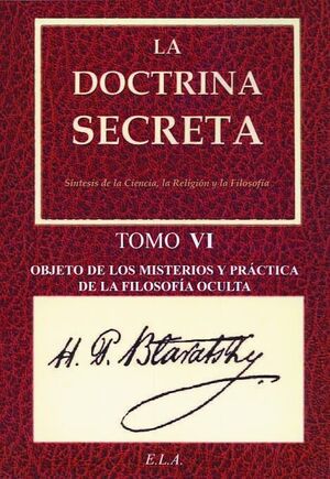 DOCTRINA SECRETA, LA. TOMO 006. OBJETO DE LOS MISTERIOS...