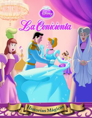 CENICIENTA. HISTORIAS MAGICAS.DISNEY-INF-DURA