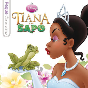 TIANA Y EL SAPO. PEQUECUENTOS