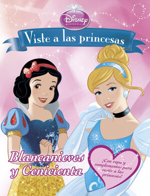 VISTE A PRINCESAS. RECORTABLES. BLANCANIEVES Y CENICIENTA.DISNEY-INF-RUST