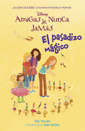 AMIGAS DE NUNCA JAMAS-02. PASADIZO MAGICO, EL.DISNEY-INF-RUST