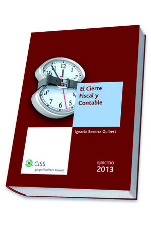 EL CIERRE FISCAL Y CONTABLE. EJERCICIO 2013